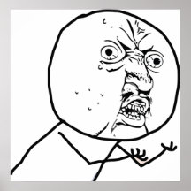 Y U NO - Poster