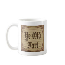 Ye Old Fart Coffee Mugs
