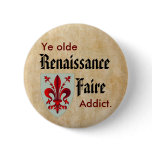 Ye Olde RenFaire Addict buttons