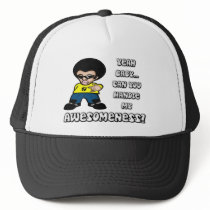 Yeah Baby.. Can You Handle My Awesomeness?