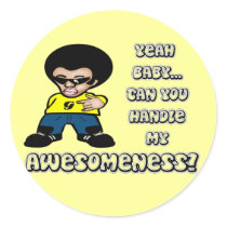 Yeah Baby.. Can You Handle My Awesomeness?