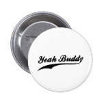 Yeah Buddy! Pinback Button