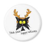 "Yeah Yeah...Happy Holidays" Refrigerator Magnet