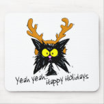 "Yeah Yeah...Happy Holidays" Mouse Pads