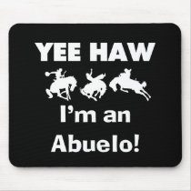 Yee Haw I'm an Abuelo T-shirts and Gifts Mousepads