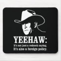 Yeehaw: Redneck foreign policy mousepads