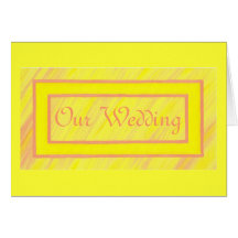 Yellow and Peach Ticket, Our Wedding Invitations Card