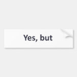 Yes, but (light) bumper sticker