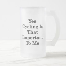 Yes Cycling Is That Important To Me Mug