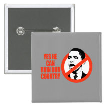 YES HE CAN RUIN OUR COUNTRY / ANTI-OBAMA T-SHIRT PIN