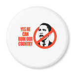YES HE CAN RUIN OUR COUNTRY / ANTI-OBAMA T-SHIRT REFRIGERATOR MAGNETS