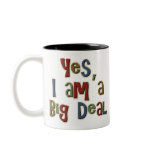 Yes I am a Big Deal mugs
