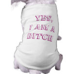 Yes, I am a BITCH pet clothing