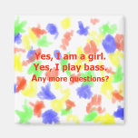 yes I am a girl text only play bass red Magnets