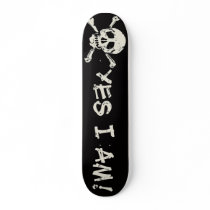 Yes I Am (A Pirate) Skateboard