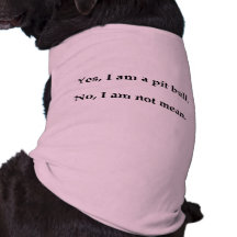 Yes, I am a pit bull Pet Tee