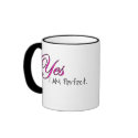 Yes I AM Perfect mugs