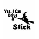 Yes, I Can Drive A Stick t-shirts