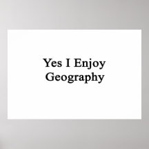 Yes I Enjoy Geography Print