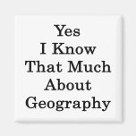 Yes I Know That Much About Geography Magnets