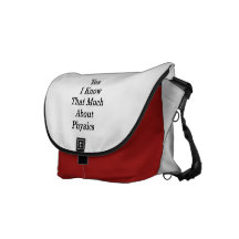 Yes I Know That Much About Physics Messenger Bag