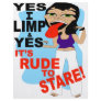 Yes I Limp & Yes It's Rude To Stare Custom Flyer