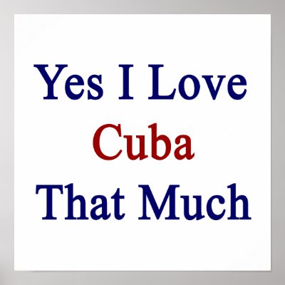 Yes I Love Cuba That Much Poster