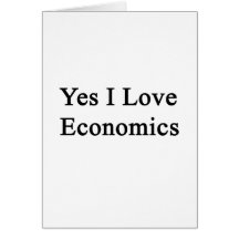 Yes I Love Economics Card
