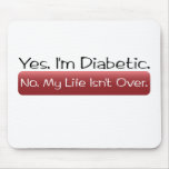 Yes, I’m Diabetic. No, My Life isn’t Over. Mousemat