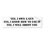 YES, I OWN A GUN bumper stickers