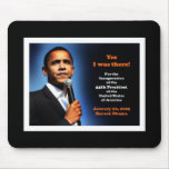 Yes - I was There! 44th President Obama Mouse Pad