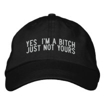 yes  i'm a bitch just not yours