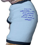 Yes I'm adorable... pet clothing