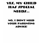 YES, MY CHILD HAS SPECIAL NEEDS..., NO, I DON'T... t-shirts