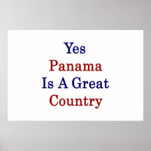 Yes Panama Is A Great Country Poster