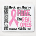 Yes, They Are Fake 1.2 Breast Cancer mousepads