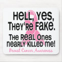 Yes, They Are Fake 2.1 Breast Cancer mousepads