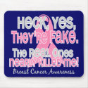 Yes, They Are Fake 2.2 Breast Cancer mousepads