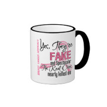 Yes They Are Fake and Spectacular - Breast Cancer Mugs