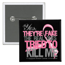 Yes They Are Fake v2 - Breast Cancer Pinback Buttons