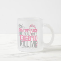Yes They Are Fake v2 - Breast Cancer Mugs