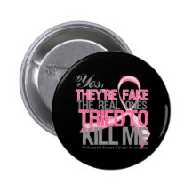 Yes They Are Fake v2 - Breast Cancer Pin