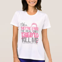 Yes They Are Fake v2 - Breast Cancer Tshirt