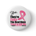 YES They're fake....My real ones tried to kill me buttons