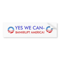 YES WE CAN- BANKRUPT AMERICA BUMPER STICKER