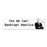 Yes We Can! Bankrupt America Bumper Stickers