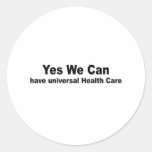 Yes we can have universal health care round stickers