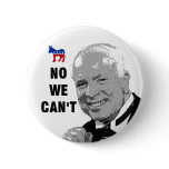 Yes We Can - No We Can't Anti-McCain Button