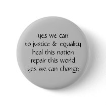 yes we canto justice & equalityheal this nation... pinback button