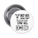 Yes We Did Obama Headline Button